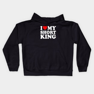 I Love My Short King Boyfriend I Love My BF Couples I Heart My Short King Boyfriend Husband Cute Funny Kids Hoodie